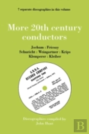 More 20th Century Conductors, 7 Discographies: Eugen Jochum, Ferenc Fricsay, Carl Schuricht, Felix Weingartner, Josef Krips, Otto Klemperer, Erich Kleiber
