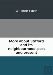 More About Stifford And Its Neighbourhood, Past And Present