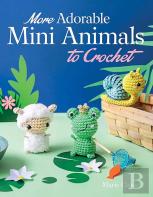 More Adorable Mini Animals To Crochet