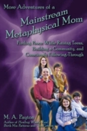 More Adventures Of A Mainstream Metaphysical Mom