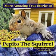 More Amazing True Stories Of Pepito The Squirrel