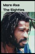 More Axe - The Eighties