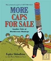 More Caps For Sale: Another Tale Of Mischievous Monkeys