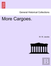 More Cargoes.