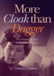 More Cloak Than Dagger: One Woman'S Career In Secret Intelligence