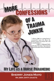 More Confessions Of A Trauma Junkie