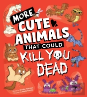 More Cute Animals That Could Kill You Dead