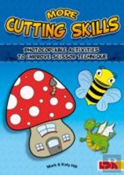 More Cutting Skills: Photocopiable Activities To Improve Scissor Technique