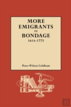 Bertrand.pt - More Emigrants In Bondage, 1614-1775