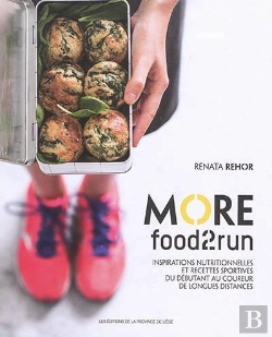Bertrand.pt - More Food2run : Inspirations Nutritionnelles Et Recettes Sportives Du Debutant Au Coureur De Longues