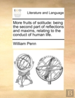 Bertrand.pt - More Fruits Of Solitude: Being The Secon
