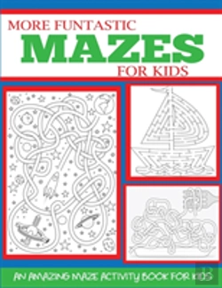 Bertrand.pt - More Funtastic Mazes For Kids 4-10