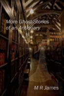 More Ghost-Stories Of An Antiquary