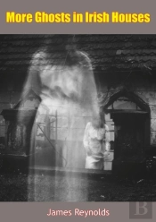 More Ghosts In Irish Houses