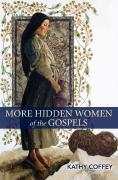 More Hidden Women Of The Gospels
