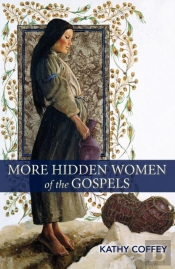More Hidden Women Of The Gospels