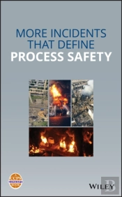 More Incidents That Define Process Safety