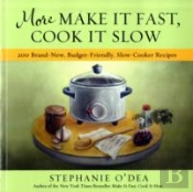 More Make It Fast, Cook It Slow