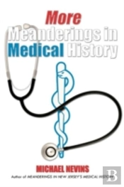 More Meanderings In Medical History