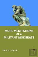 More Meditations Of A Militant Moderate