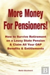 More Money  For Pensioners!: How To Surv