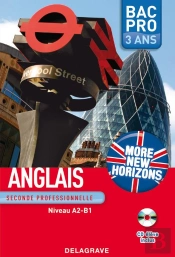 More New Horizons ; Anglais ; Bac Pro ; Niveau A2-B1 ; Seconde Professionnelle