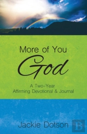 More Of You God