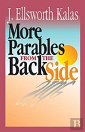 More Parables From The Back Side