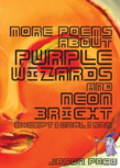More Poems About Purple Wizards And Neon-Bright Exceptionalisms