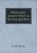 More Pot-Pourri From A Surrey Garden