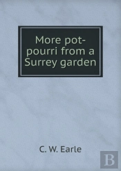 More Pot-Pourri From A Surrey Garden