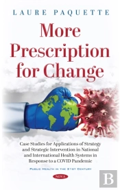 More Prescription For Change: Case Studies For Applications Of Strategy And Strategic Intervention In National And International Health Systems In Response To A Covid Pandemic