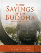 More Sayings Of The Buddha And Other Masters