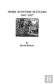 More Scottish Settlers, 1667-1827