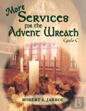 More Services For The Advent Wreath: Cycle C