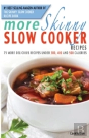 More Skinny Slow Cooker Recipes : 75 Mor