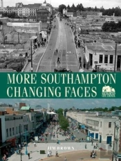More Southampton Changing Faces
