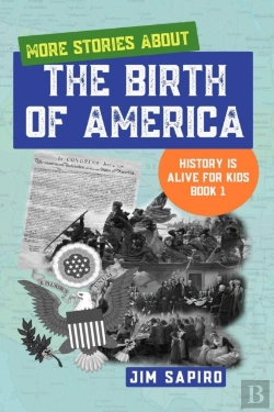 Bertrand.pt - More Stories About The Birth Of America (History Is Alive For Kids Book 1)
