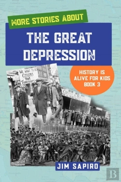Bertrand.pt - More Stories About The Great Depression (History Is Alive For Kids Book 3)