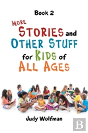 More Stories And Other Stuff For Kids Of All Ages