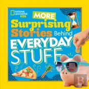 More Surprising Stories Behind Everyday Stuff