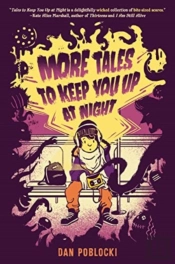 More Tales To Keep You Up At Night