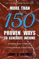 More Than 150 Proven Ways To Generate Income