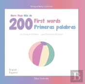 More Than 200 First Words For Bilingual Toddlers |  | Mas De 200 Primeras Palabras Para Pequenos Bilingues | English - Spanish | Espanol - Ingles |