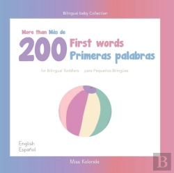 Bertrand.pt - More Than 200 First Words For Bilingual Toddlers |  | Mas De 200 Primeras Palabras Para Pequenos Bilingues | English - Spanish | Espanol - Ingles |