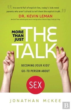 Bertrand.pt - More Than Just The Talk Â€“ Becoming Your Kids` Goâ€“To Person About Sex