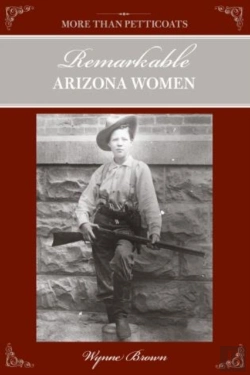Bertrand.pt - More Than Petticoats: Remarkable Arizona Women