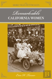 More Than Petticoats: Remarkable California Women