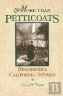 More Than Petticoats: Remarkable California Women