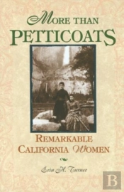 More Than Petticoats: Remarkable California Women